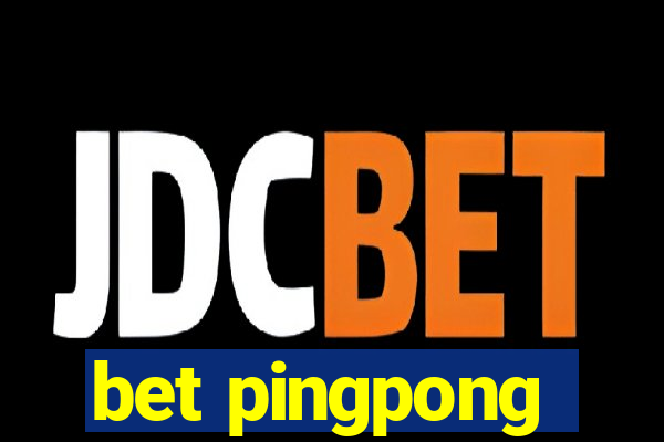 bet pingpong